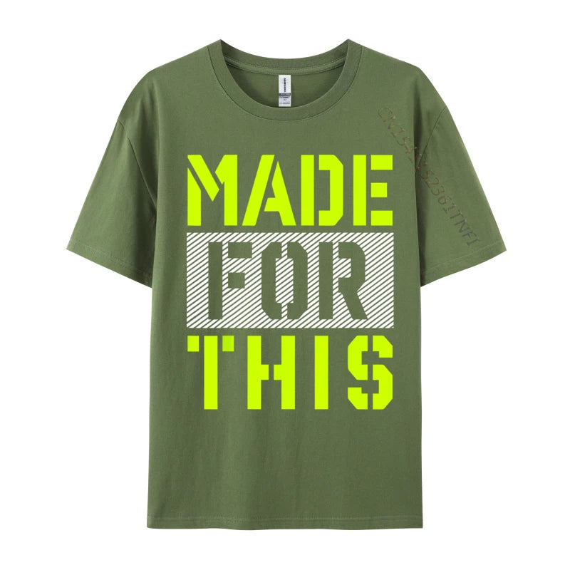 Made For This Athletic Neon Green Men's New Coming Cool T Shirt Cotton Fabric Top T-Shirts Casual Gift T Shirt