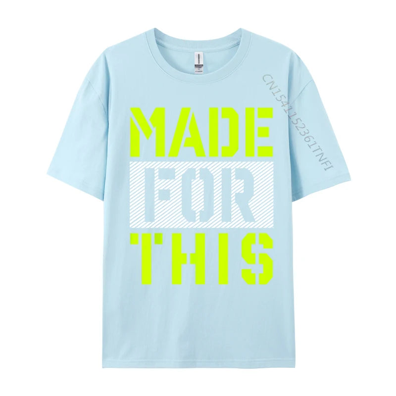 Made For This Athletic Neon Green Men's New Coming Cool T Shirt Cotton Fabric Top T-Shirts Casual Gift T Shirt