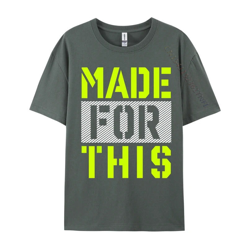 Made For This Athletic Neon Green Men's New Coming Cool T Shirt Cotton Fabric Top T-Shirts Casual Gift T Shirt